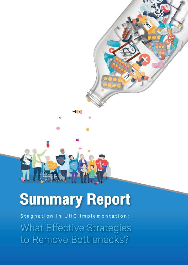 Summary Report of  Stagnation in UHC Implementation: What Effective Strategies to Remove Bottlenecks?
