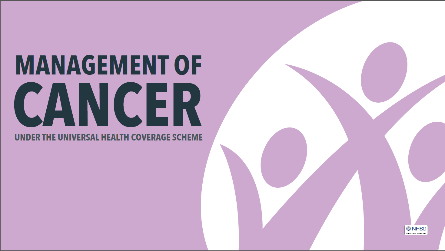 Management of Cancer under the Universal Health Coverage Scheme